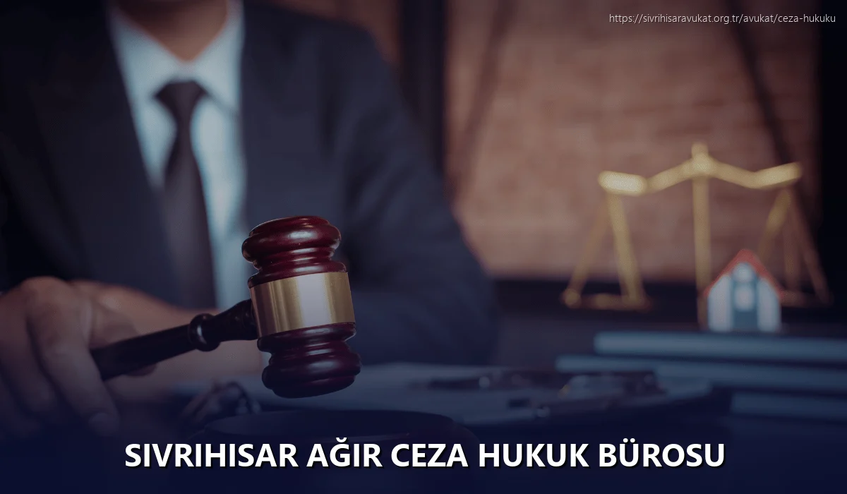 Sivrihisar Ağır Ceza Hukuk Bürosu