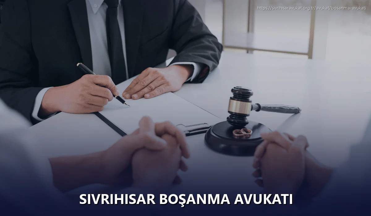 Sivrihisar Boşanma Avukatı