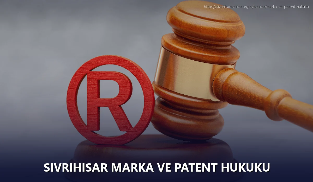 Sivrihisar Marka ve Patent Hukuku